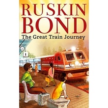 THE GREAT TRAIN JOURNEY - Bond, Ruskin