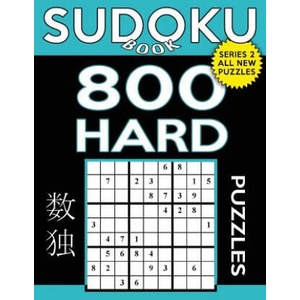 Sudoku Book 800 Hard Puzzles: Sudoku Puzzle Book With Only One Level of Difficulty | Sudoku Book (ISBN: 9781545030998)