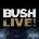 BUSH - LIVE! DVD