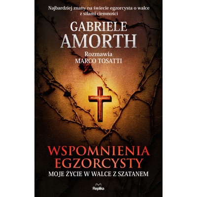 Wspomnienia egzorcysty. Moje życie w walce z szatanem