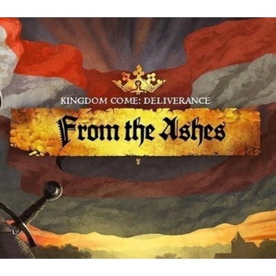 Kingdom Come: Deliverance From the Ashes