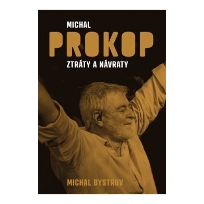 Michal Prokop - ztráty a návraty