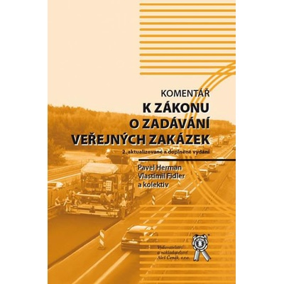 Komentář k zákonu o zadávání veřejných zakázek 2. vydání - Pavel Herman