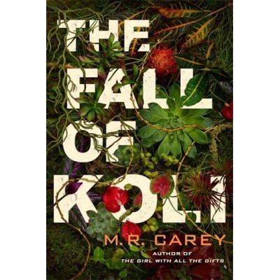 The Fall of Koli - M. R. Carey