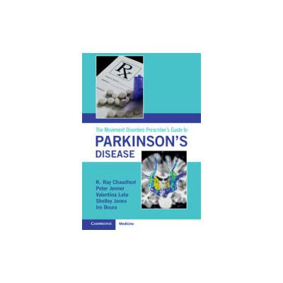 The Movement Disorders Prescriber's Guide to Parkinson's Disease | K. Ray Chaudhuri, Peter Jenner, Valentina Leta, Shelley Jones, Iro Boura