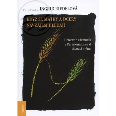 Když se matky a dcery hledají - Ingrid Riedelová