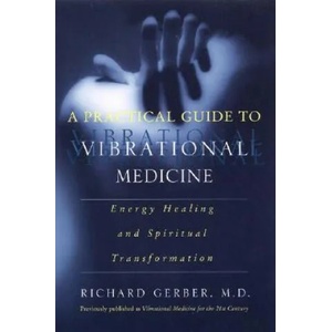 Practical Guide To Vibrational Medicine | Richard Gerber (ISBN: 9780060959371)