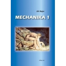 Mechanika 1. - Jiří Bajer