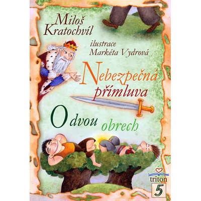 Nebezpečná přímluva, O dvou obrech - Markéta Vydrová, Miloš Kratochvíl