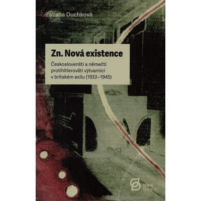 Zn.Nová existence, českoslovenští a němečtí protihitlerovští výtvarníci v britském exilu (1933-1945)