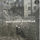 Pittsburgh - Matthew Stevens LP