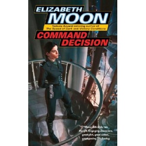 Command Decision | Elizabeth Moon (ISBN: 9780345491602)