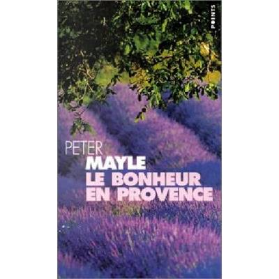 Mayle P. - Le bonheur en Provence
