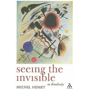 Seeing the Invisible | Michel Henry (ISBN: 9781847064479)