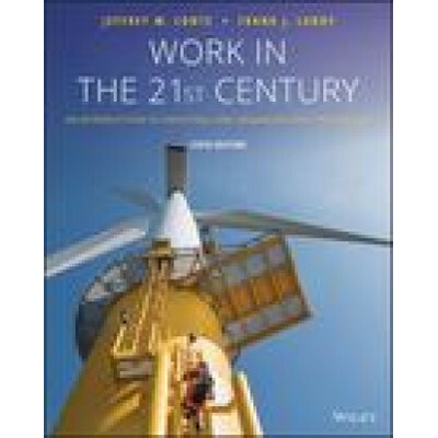 Work in the 21st Century: An Introduction to Industrial and Organizational Psychology