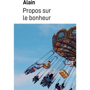 Propos sur le bonheur | Alain (ISBN: 9782383041009)