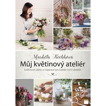Smart Press, s.r.o. Můj květinový ateliér - květinové dárky a inspirace pro každé roční období