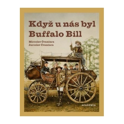 Když u nás byl Buffalo Bill Miroslav Čvančara CZ