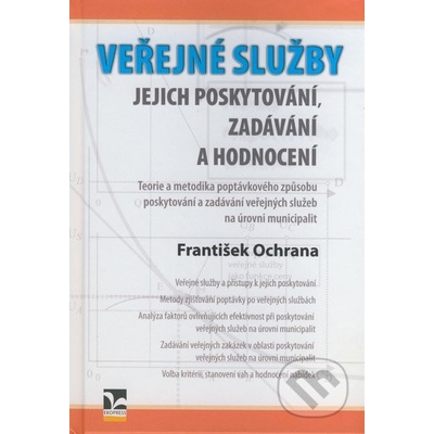 Veřejné služby - jejich poskytování, zadávání a hodnocení - František Ochrana