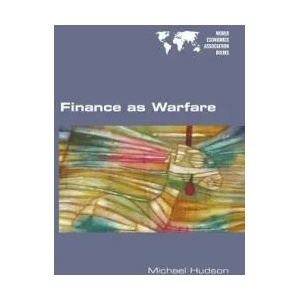 Finance as Warfare | Hudson, Michael (ISBN: 9781848901858)