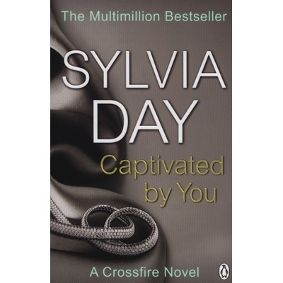 Captivated by You: A Crossfire Novel Sylvia Day