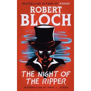 The Night of the Ripper | Robert Bloch, David J. Schow (ISBN: 9781960241368)