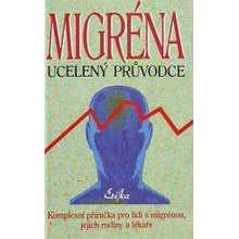 Migréna - Ucelený průvodce