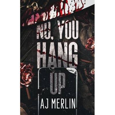 No, You Hang Up | AJ Merlin