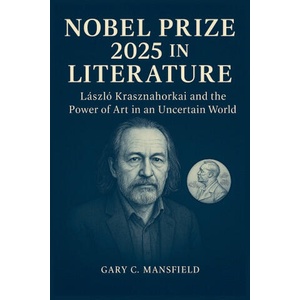 Nobel Prize 2025 in Literature | Gary C. Mansfield (2025)