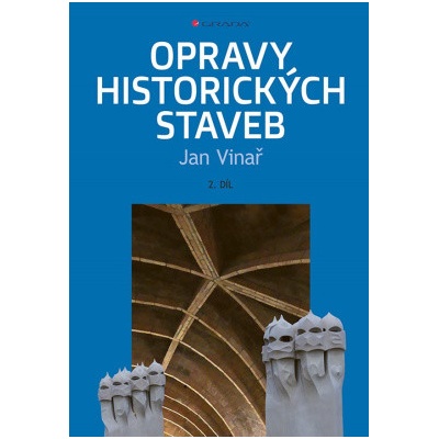 Opravy historických staveb II - Jan Vinař
