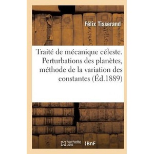Traite de Mecanique Celeste. Perturbations Des Planetes | TISSERAND-F (ISBN: 9782011341747)