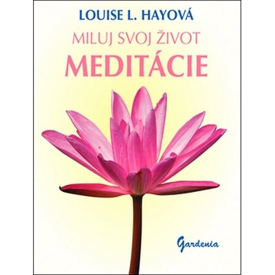 Miluj svoj život Meditácie