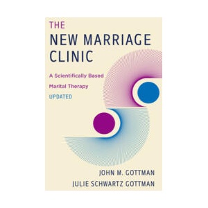 The New Marriage Clinic: A Scientifically Based Marital Therapy Updated (ISBN: 9781324016311)