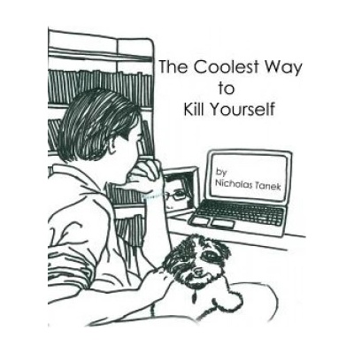 Outskirts Press Coolest Way to Kill Yourself | Nicholas Tanek