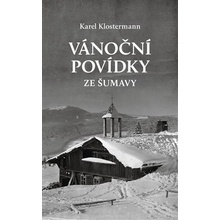 Vánoční povídky ze Šumavy - Karel Klostermann