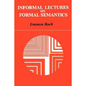 Informal Lectures on Formal Semantics | Emmon Bach (ISBN: 9780887067723)
