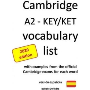 Cambridge A2 - KEY/KET vocabulary list (versión espa? ola) | Isabelle Defevere (2018)