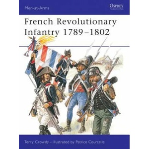 French Revolutionary Infantry 1789-98 | Terry Crowdy (2004)
