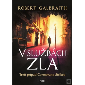 V službách zla - Robert Galbraith - pseudonym J. K. Rowlingové
