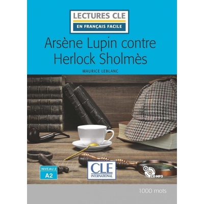 Arsene Lupin contre Herlock Sholmes - Niveau 2/A2 - Lecture CLE en français facile - Livre - Leblanc Maurice