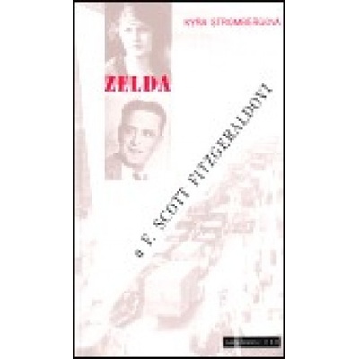 Zelda a F. Scott Fitzgeraldovi - Kyra Strombergová
