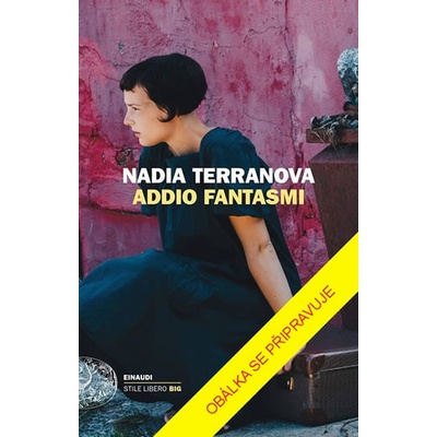 Sbohem, přízraky - Terranova Nadia