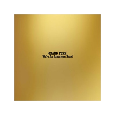 We're An American Band - Grand Funk Railroad LP