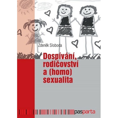 Dospívání rodičovství a (homo)sexualita - Zdeněk Sloboda