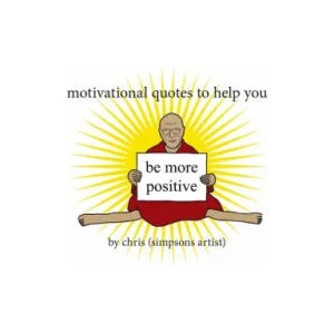 Motivational Quotes to Help You Be More Positive | Chris (ISBN: 9781409181842)