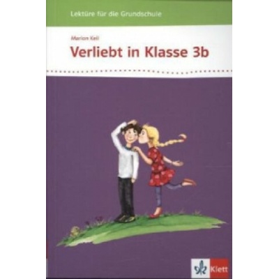 Verliebt in Klasse 3b 3-4. Lektüre für die Grundschule