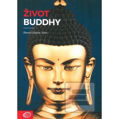 Život Buddhy - Sherab Chödzin Kohn