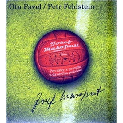 Povídky z prvního a druhého poločasu - Ota Pavel; Petr Feldstein; Ivan Trojan; Michal Pav