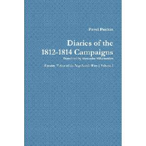 Pavel Pushin's Diary of the 1812-1814 Campaigns (ISBN: 9781105098185)