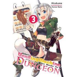 Reborn as a Vending Machine, I Now Wander the Dungeon, Vol. 3 (light novel) | Hirukuma, Ituwa Kato (2018)